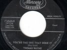MEMPHIS ROCKABILLY 45 THOMAS WAYNE YOU'RE THE ONE THAT DONE IT/THIS TIME