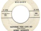 RARE NORTHERN SOUL    BOBBY WOMACK     NOTHING YOU CAN DO     HIM