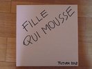 FILLE QUI MOUSSE- 