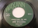 ANN WILLIAMS CHEATING ON ME OCEAN OF TEARS WAXANN RARE POPCORN SOUL 45