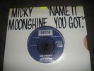 Micky Moonshine Name It You Got It