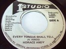 HORACE ANDY STUDIO 1 45 EVERY TONGUE SHALL TELL.LISTEN