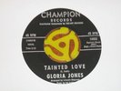 RARE CLASSIC NORTHERN SOUL DANCER GLORIA JONES TAINTED LOVE ON US CHAMPION LABEL