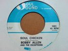 BOBBY ALLEN & THE EXCEPTIONS SOUL CHICKEN (FUNK 45) RARE 