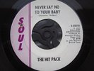 THE HIT PACK - NEVER SAY NO TO YOUR BABY / LET'S DANCE - U.S. SOUL MOTOWN