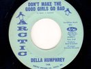 SOUL 45 Della Humphrey DONT MAKE THE GOOD GIRLS GO BAD on ARCTIC 144
