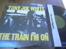 TONY JOE WHITE LP   THE TRAIN I'M ON WARNER BROS 1972 shrink M-