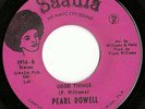 RARE MIAMI FUNK SOUL 45 PEARL DOWELL DOWDELL SAADIA Good Things MINTY ORIGINAL
