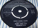RUBY & THE ROMANTICS UK LONDON 45 BABY COME HOME. HEAR