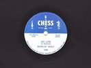 HOWLIN' WOLF  Chess 1648  E+/E  My Life / Going Back Home  VERY CLEAN