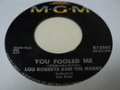 NORTHERN SOUL 45: Lou Roberts and the Marks - You Fooled Me / M-G-M HEAR IT