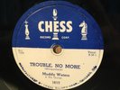 Muddy Waters   Chess 1612 Blues 78   Trouble No More / Sugar Sweet
