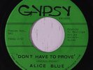ALICE BLUE: Don't Have To Prove / Baby Goodbye 45 rare Rock & Pop