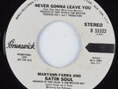 70s Soul 45 MARYANN FARRA & SATIN SOUL Never Gonna Leave You BRUNSWICK HEAR