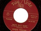 REGGIE PERKINS - DAIT BAIT BABY/HIGH SCHOOL CAESAR - '59 RAY NOTE /ROCKABILLY 45