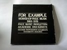For Example Workshop Freie Musik 1969-1978 FMP  - Very Rar - Mint