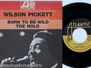 WILSON PICKETT born to be wild FRENCH ATLANTIC 650 165 7