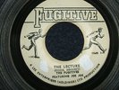 THE FUGITIVES WITH JOE JOE - THE LECTURE / CANTELOPE ROCK    45