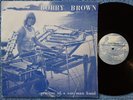 BOBBY BROWN - Prayers of a One Man band - SOLO STYLE INCLASSABLE VINYL LP