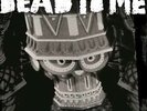 DEAD TO ME 