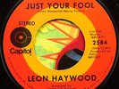 Northern Soul 45 LEON HAYWOOD Just Your Fool CAPITOL Records 2584