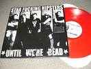 STAR F***ING HIPSTERS / UNTIL WE'RE DEAD  / FAT WRECK CHORDS RED VINYL LP