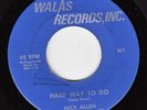 NICK ALLEN Hard Way To Go RARE NORTHERN SOUL 45 * Listen Walas Killer Xover Flip