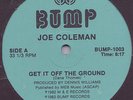 JOE COLEMAN - GET IT OFF THE GROUND/IT'S NOT ME YOU LOVE on BUMP RARE FUNKY