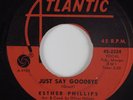 Northern Soul 45 ESTHER PHILLIPS Just Say Goodbye ATLANTIC HEAR