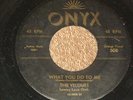 The Velours  * Onyx * 45 *  Romeo & What You Do To Me