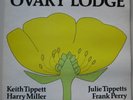 » KEITH TIPPETT / HARRY MILLER - OVARY LODGE...OGUN 1976 MINT-
