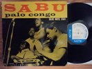 JAZZ - SABU - PALO CONGO ON BLUE NOTE RECORDS 1561 - 47 WEST 63RD NEW YORK 23 DG