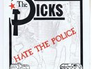 THE DICKS: DICKS HATE THE POLICE / LIFETIME PROBLEMS / ALL NIGHT FEVER
