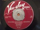 SPANIELS YOU DON'T MOVE ME 45 GOODNITE SWEETHEART GOODNITE VJ-107 ORIGINAL