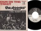 THE STOOGES down on the street / i feel alright RARE FRANCE ELEKTRA INT.80252 SP