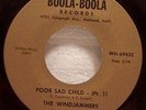 45 Bay Area Funk THE WINDJAMMERS Poor Sad Child 1971 Boola-Boola  69432