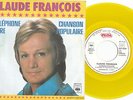 RARISSIME  SP  CLAUDE FRANCOIS HORS COMMERCE POUR OLIDA vinyl JAUNE  TBE