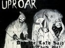 UPROAR AND THE LORD SAID LET THERE BE UPROAR 12