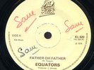 Equators - Father Oh Father UK orig 45 ??