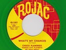 NORTHERN SOUL Monster CHUCK FLAMINGO What's My Chances ROJAC M- GREEN WAX HEAR