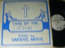 *VARIOUS ARTISTE - TAKE UP THE CROSS{TABERNACLE LP}