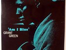 GRANT GREEN-AM I BLUE-TOSHIBA/EMI COPY OF THE ORIGINAL BLUE NOTE LP