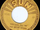 MILLER SISTERS 45 SUN 230 YOU CAN TELL ME/THERE'S NO RIGHT WAY TO DO ME WRONG