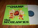 THE MOHAWKS the champ PAMA  HOLY GRAIL 1st Press EX+