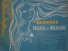 DEBUSSY pelleas et melisande / CAMILLE MAURANE - FOURNET / PHILIPS minigroove