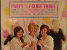BEAUTIFUL PRESSING OF PARTY WITH THE  PIXIES THREE RECORDED 1964 STEREO VG++