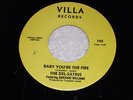 US Northern Soul 45 The Del-Satins - Baby You're The Fire Villa Label