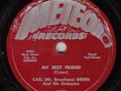 CARL (Mr. Broadway) GREEN - Meteor 5002 - My Best Friend - 1953 JUMP BLUES 78