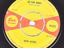 HANK JACOBS - SO FAR AWAY - ORIGINAL UK SUE 7