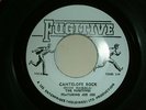 FUGITIVE - Cantelope Rock - THE FUGITIVES (EX condl) ??